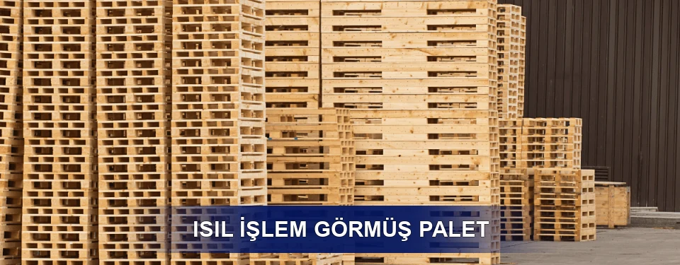 Isıl İşlem Görmüş Palet